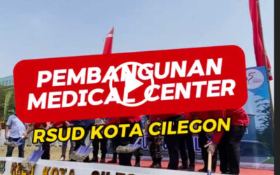 Pembangunan Medical Cente RSUD Kota Cilegon